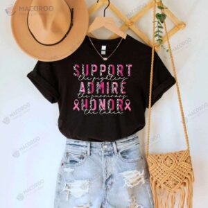 Support Admire Honor Shirt, Pink Ribbon T-Shirt, Birthday Gift For My Daughter