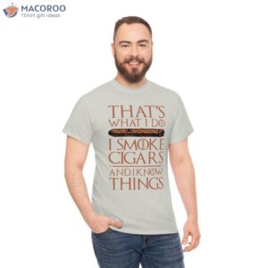 That’s What I Do I Smoke Cigars and I Know Things T-Shirt, First Father’s Day Gift Diy