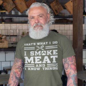 that s what i do i smoke meat and i know things t shirt retirement party gift for father 1