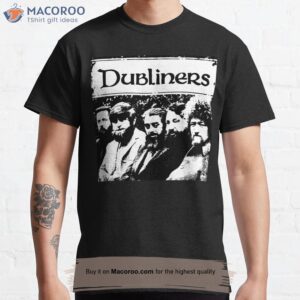 the dubliners classic t shirt
