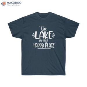 The Lake Is My Happy Place T-Shirt, First Fathersday Gift Ideas
