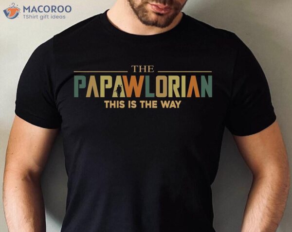 The Papawlorian T-Shirt, Great First Time Fathers Day Gifts