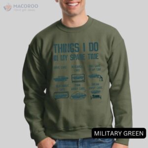 Things I Do In My Spare Time Crewneck Sweatshirt, Birthday Gifts For Older Dad
