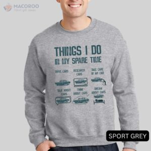 Things I Do In My Spare Time Crewneck Sweatshirt, Birthday Gifts For Older Dad