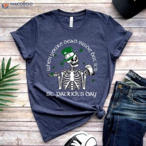 When You’re Dead Inside But It’s St Patrick”s Day-Skeleton St Patrick T-Shirt