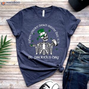 when you re dead inside but it s st patrick s day skeleton st patrick t shirt 1