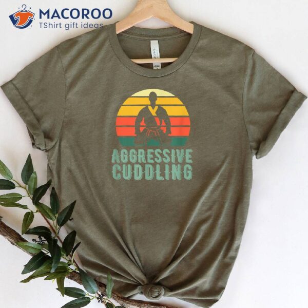 Aggressive Cuddling T-Shirt