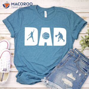 basketball dad over father birthday gifts t shirt 2