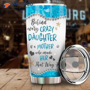 behind a crazy daughter is a mother stainless steel tumbler 0