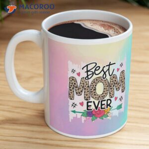 Best Mom Ever Coffee Mug, Unique Gifts For Mom To Be