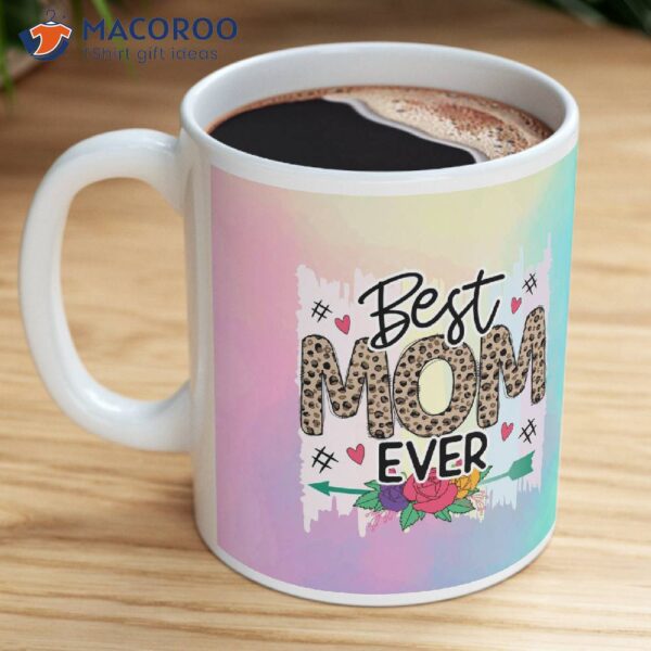 Best Mom Ever Coffee Mug, Unique Gifts For Mom To Be