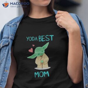 best mom star wars yoda shirt best mom to be gifts tshirt