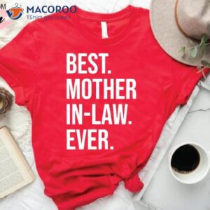 Best Mother-In-Law Ever Shirt, Great Mothers Day Gift