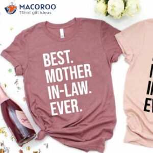 best mother in law ever shirt great mothers day gift 2