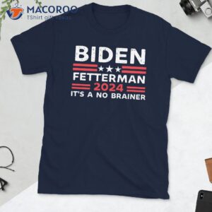 biden fetterman 2024 it s a no brainer t shirt 2