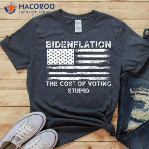 Bidenflation The Cost Of Voting Stupid T-Shirt