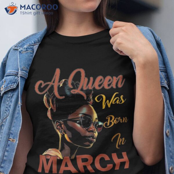 Black Queens Was Born In March T-Shirt, Birthday Gift For My Mom