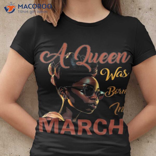 Black Queens Was Born In March T-Shirt, Birthday Gift For My Mom