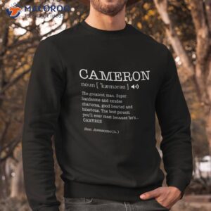 cameron the name is funny definition personalized shirt sweatshirt