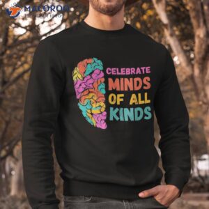 celebrate minds of all kinds autism awareness shirt sweatshirt