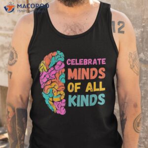 celebrate minds of all kinds autism awareness shirt tank top