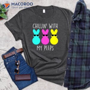 chilling with my peeps t shirt easter 2023 date holiday 0