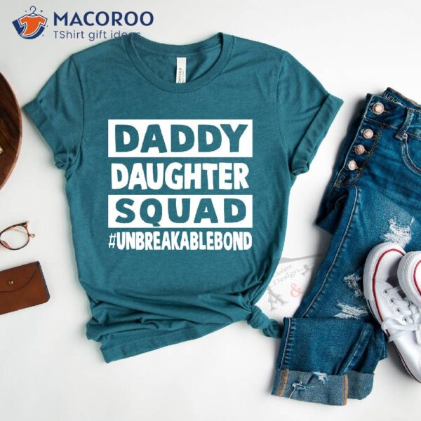 Dad Daughter Squad T-Shirt, Best Gift For Step Daughter