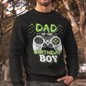 dad of the birthday boy video gamer shirt good father birthday gifts sweatshirt