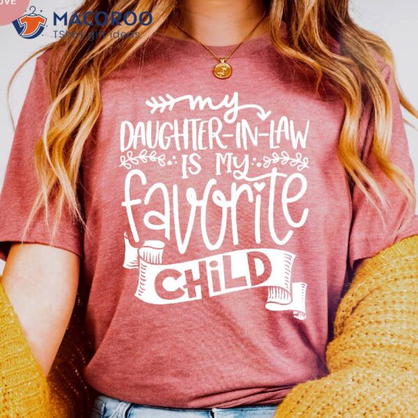 Daughter in Law Is My Favorite Child Shirt, Mother In Law Gift Guide