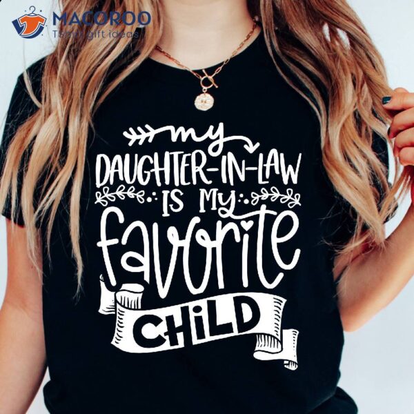 Daughter in Law Is My Favorite Child Shirt, Mother In Law Gift Guide