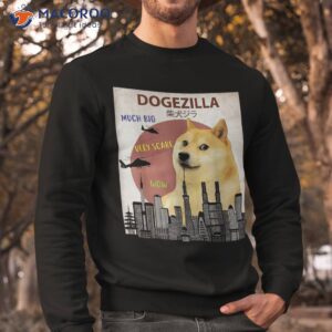 dogezilla much big very wow shirt sweatshirt