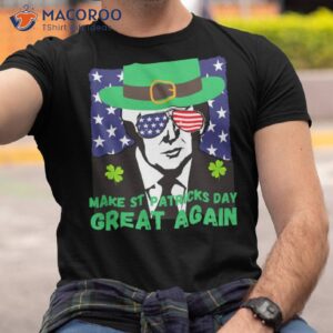 Donald Trump Make St Patrick’s Day Great Again T-Shirt, Fun St Patrick’s Day Gifts