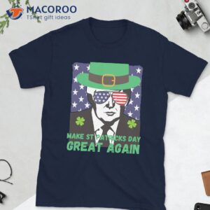 donald trump make st patrick s day great again t shirt fun st patrick s day gifts 2