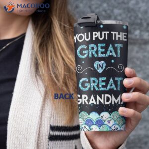 grandma you put the great mother s day gift ideas for mom tumbler back 01