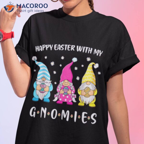 Happy Easter With My Gnomies Shirt