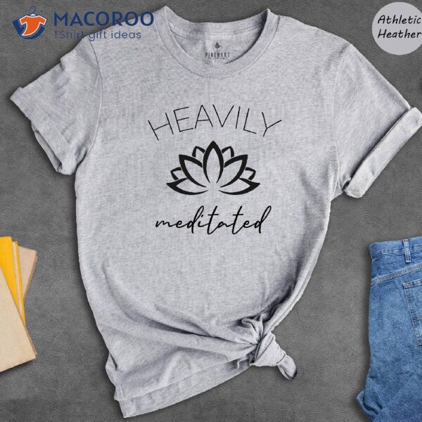 Heavily Meditated Yoga T-Shirt