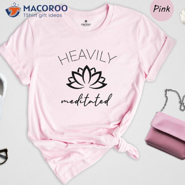 Heavily Meditated Yoga T-Shirt