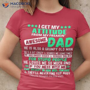 I Get My Attitude From My Awesome Gift Ideas For Dad From Daughter T-Shirt