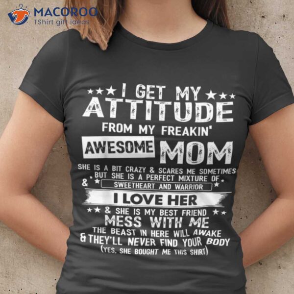 I Get My Attitude From My Freaking Awesome Mom Best Gift For Daughter T-Shirt