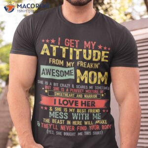 I Get My Attitude From My Freaking Awesome Mom Gift For Daughter T-Shirt