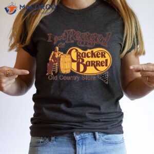 I got Pegged at Cracker Barrel Old Country Store T-Shirt 2 i got pegged at cracker barrel old country store t shirt 2