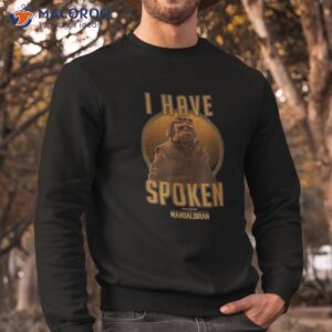 i have spoken star wars the mandalorian kuiil shirt sweatshirt