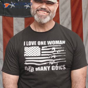 i love one woman and many guns t shirt gift ideas for my dad 1