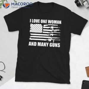 i love one woman and many guns t shirt gift ideas for my dad 2