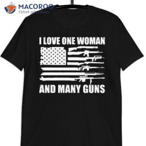 i love one woman and many guns t shirt gift ideas for my dad 3