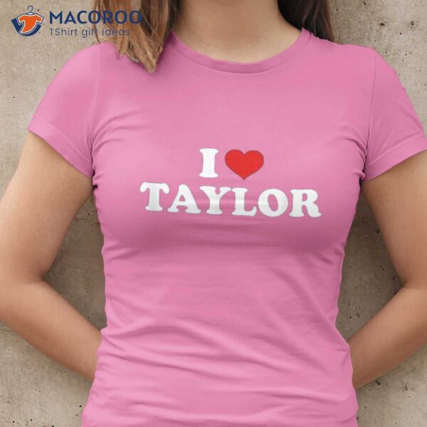 I Love Taylor T-Shirt