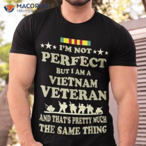 I’m Not Perfect But I Am A Vietnam Veteran Day Gifts For Dad T-Shirt