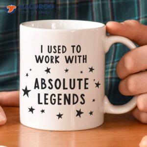 I Used To Work With Absolute Legends Cofee Mug