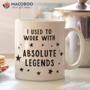 I Used To Work With Absolute Legends Cofee Mug