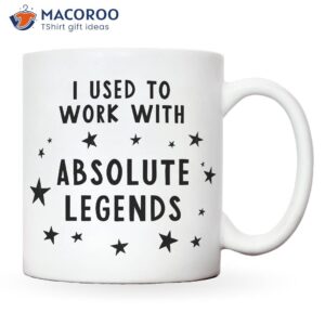 i used to work with absolute legends cofee mug 2